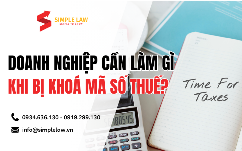 Doanh nghiệp nên làm gì khi bị khoá mã số thuế?