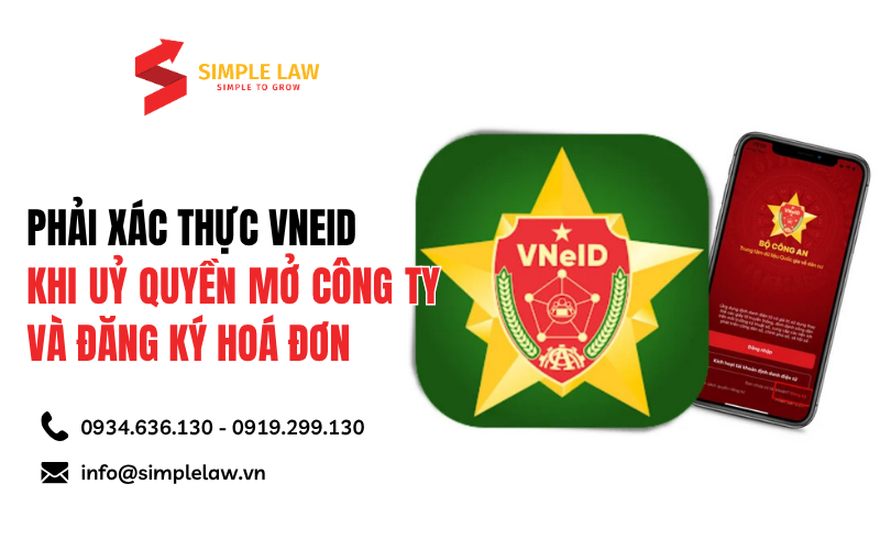 Phải xác thực VNeID khi tiến hành uỷ quyền mở công ty và phát hành hoá đơn