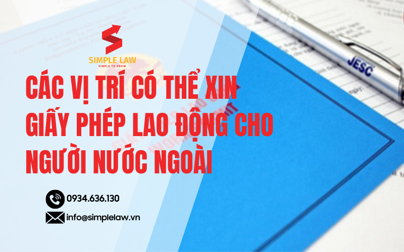04 Vị Trí Cấp Giấy Phép Lao động Cho Người Nước Ngoài 2025