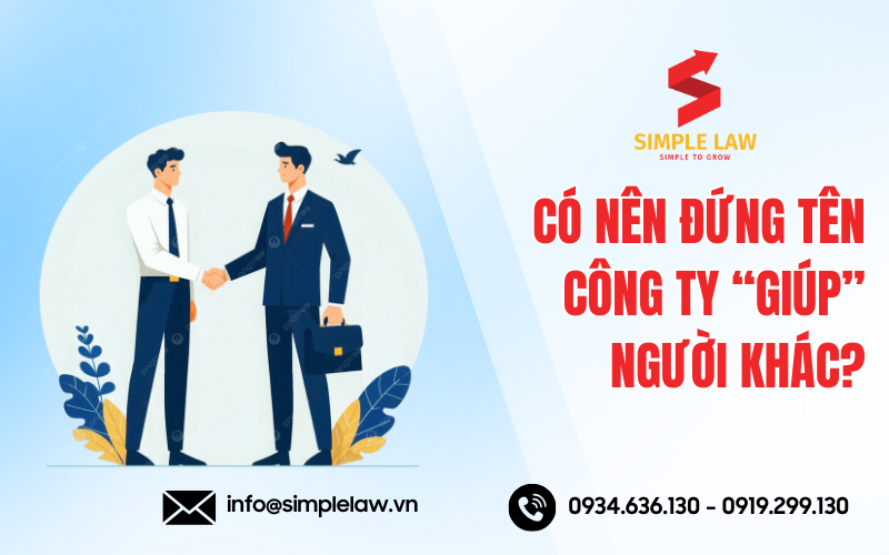 Có Nên đứng Tên Công Ty Giúp Người Khác?
